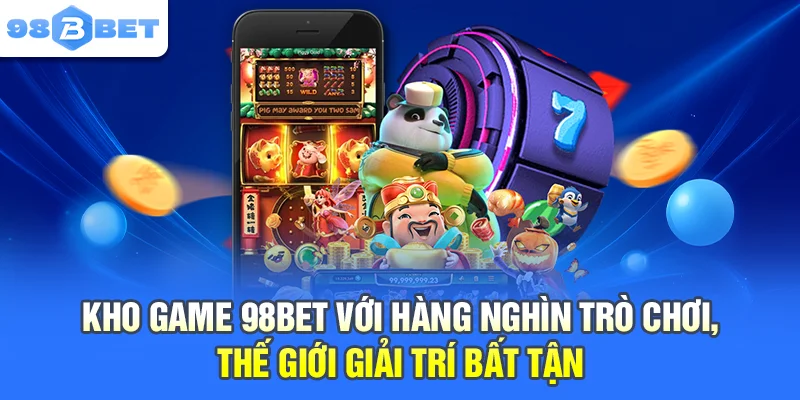 Kho game 98BET với hàng nghìn trò chơi, thế giới giải trí bất tận.